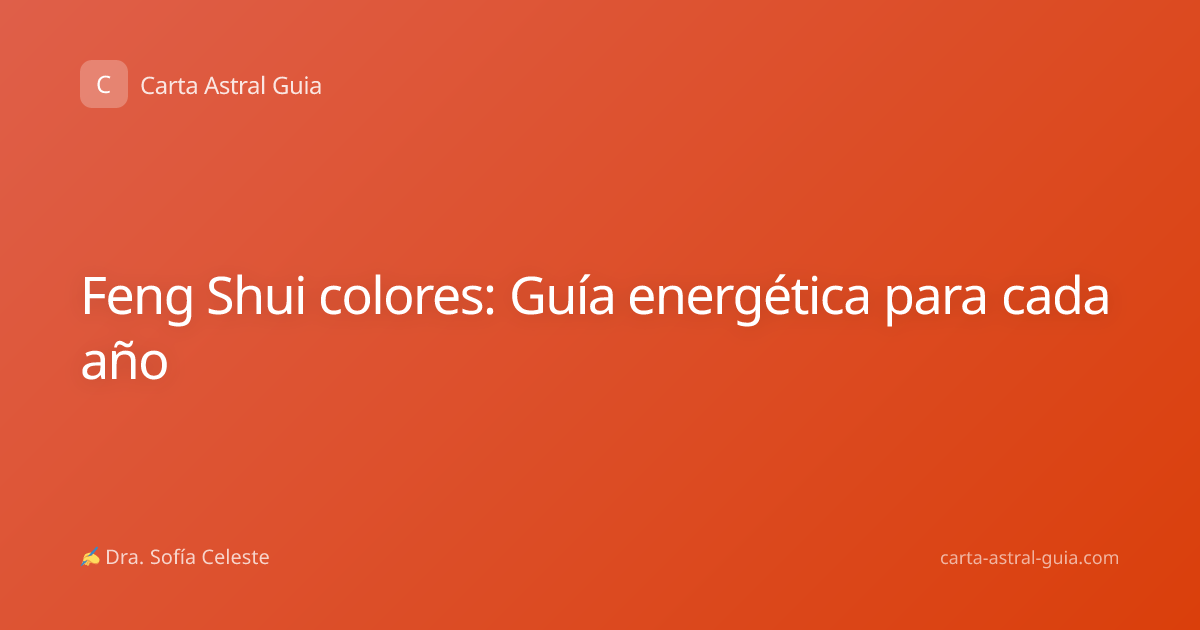 Feng Shui colores: Guía energética para cada año