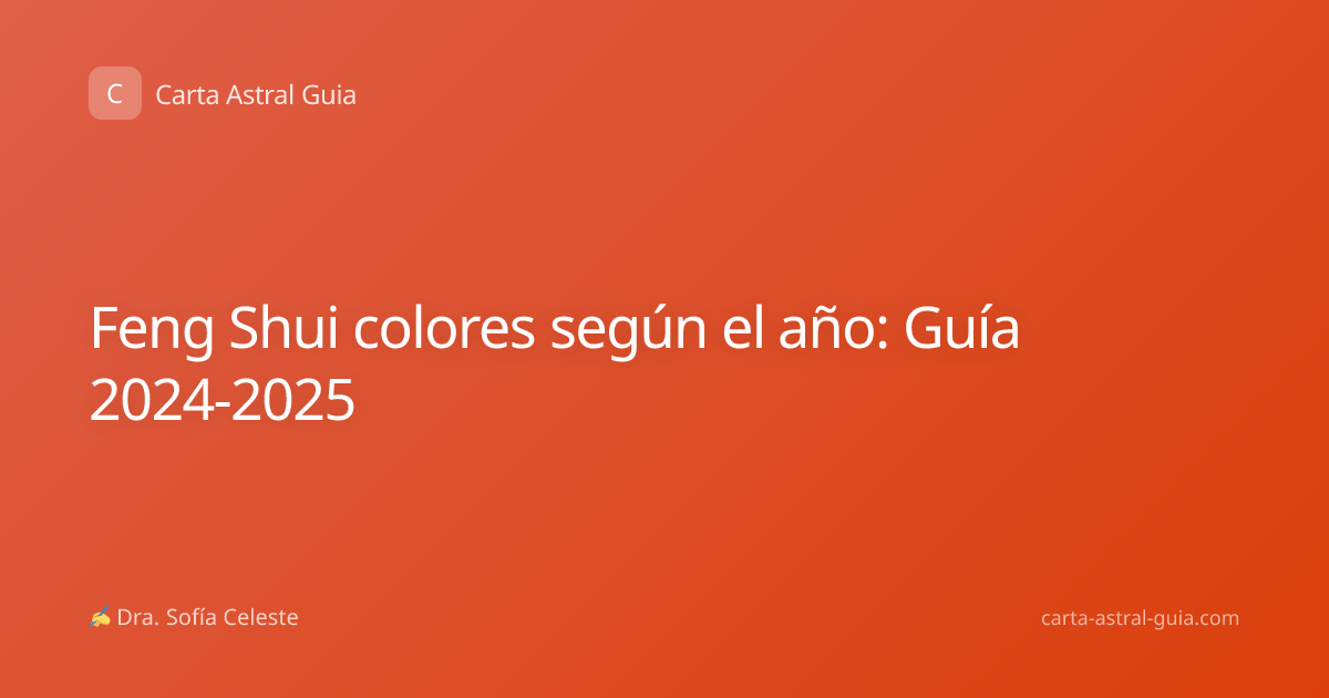 Feng Shui colores según el año: Guía 2024-2025