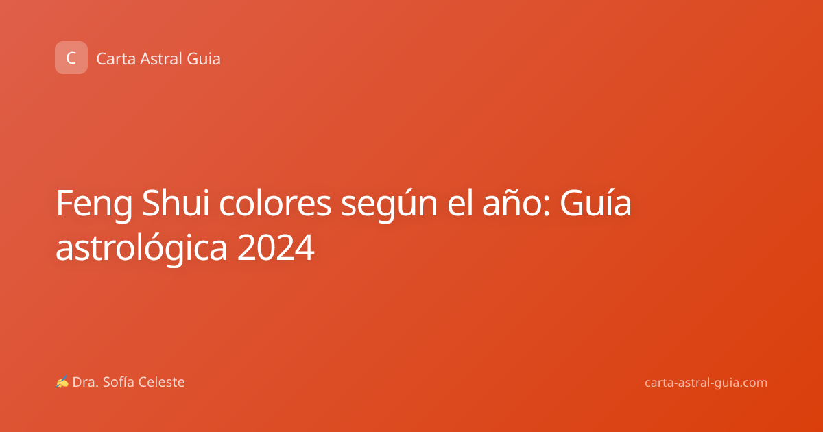 Feng Shui colores según el año: Guía astrológica 2024