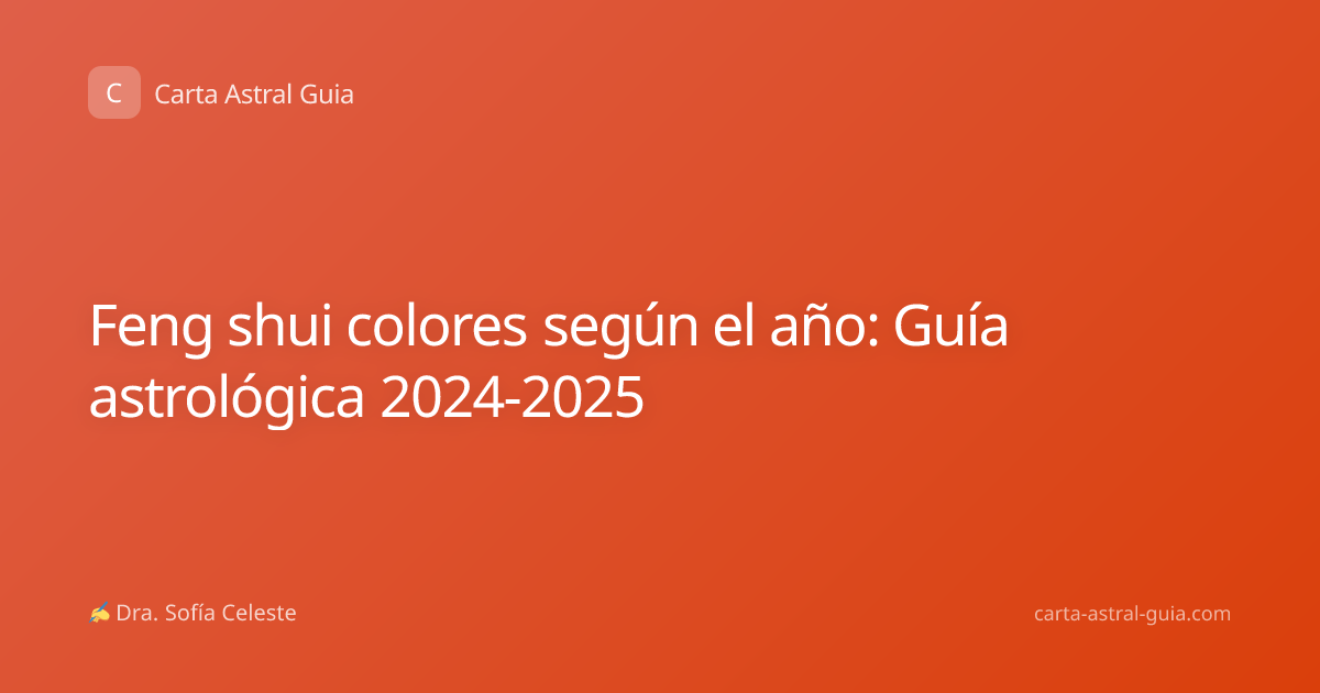 Feng shui colores según el año: Guía astrológica 2024-2025