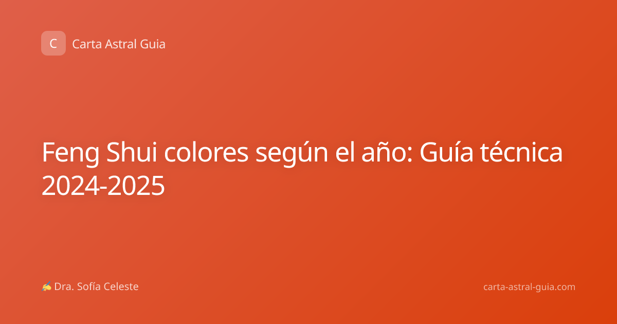Feng Shui colores según el año: Guía técnica 2024-2025