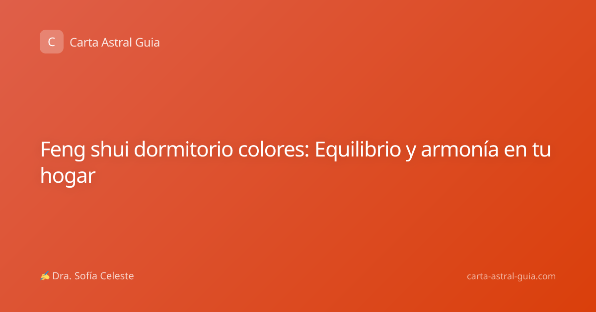 Feng shui dormitorio colores: Equilibrio y armonía en tu hogar