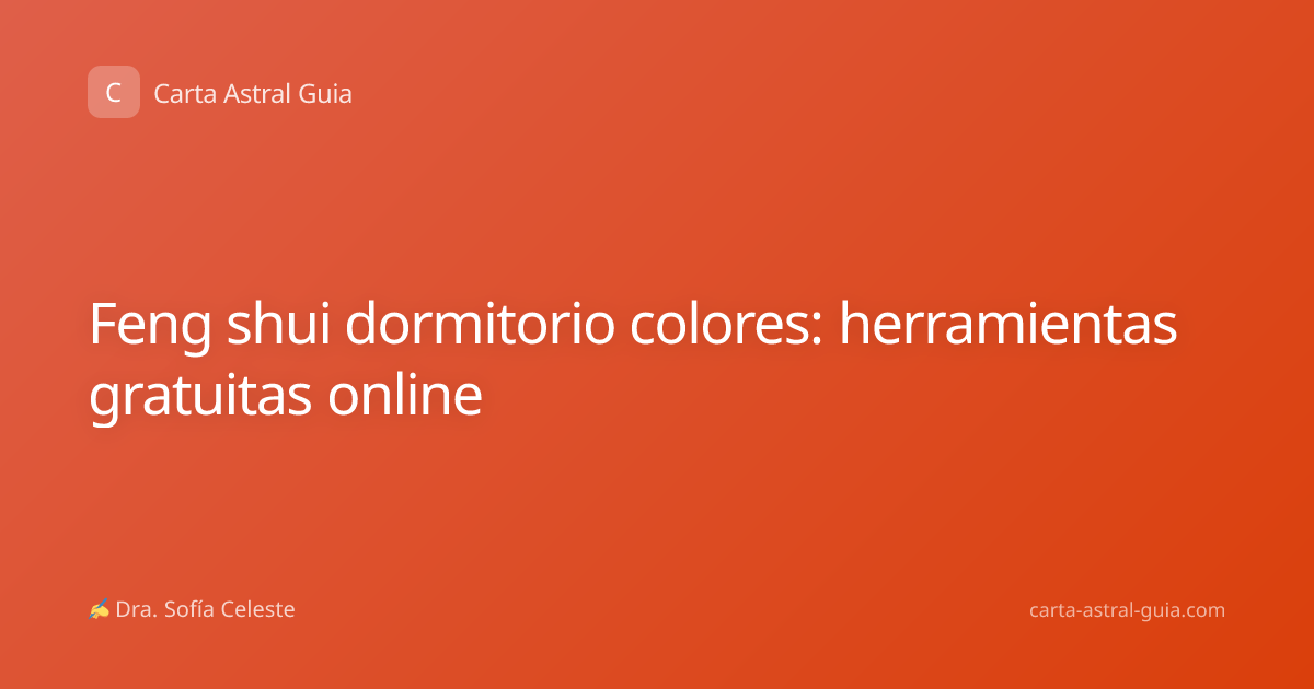 Feng shui dormitorio colores: herramientas gratuitas online