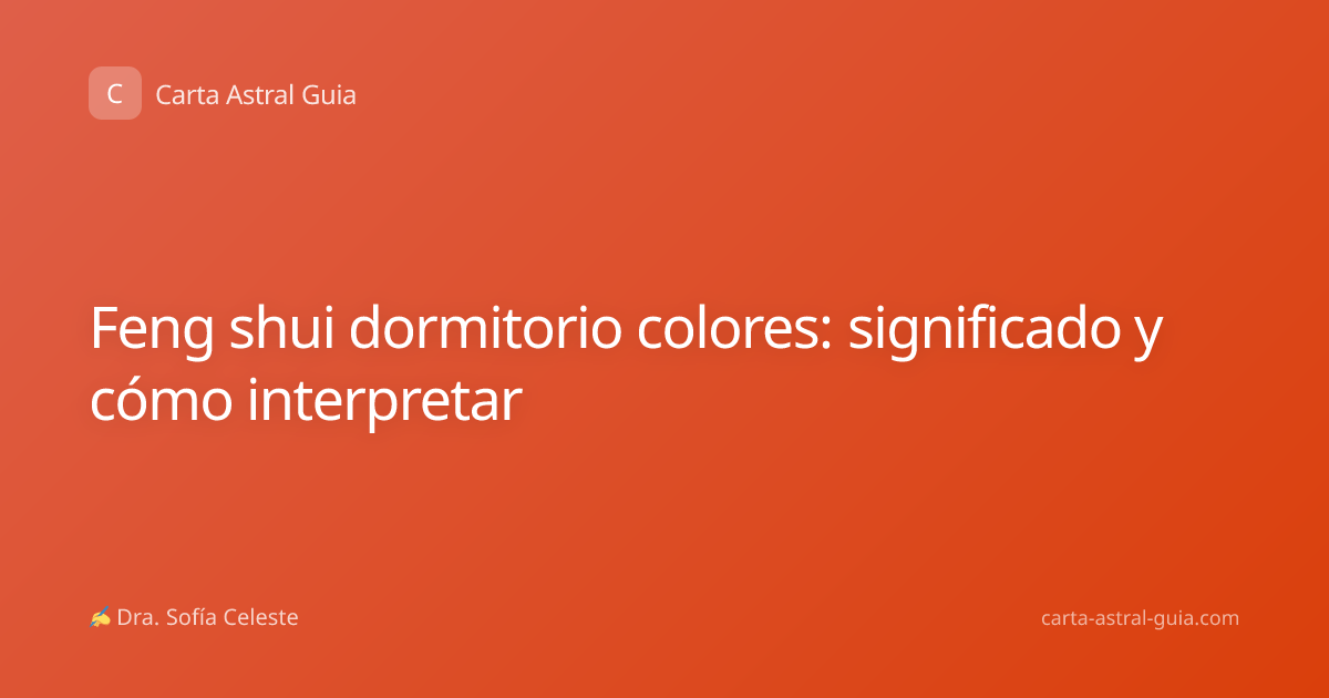 Feng shui dormitorio colores: significado y cómo interpretar