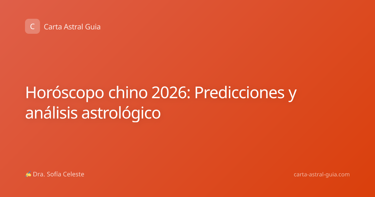 Horóscopo chino 2026: Predicciones y análisis astrológico