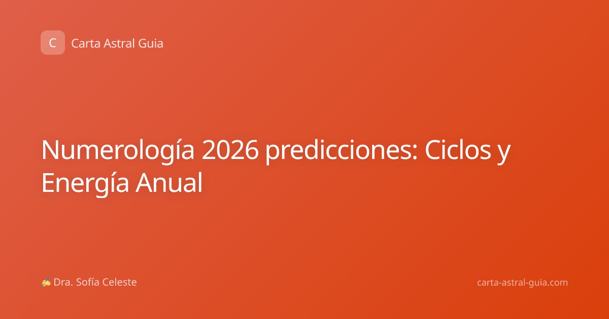 Numerología 2026 predicciones: Ciclos y Energía Anual